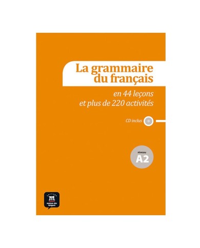 La grammaire du français A2 en 44 leçons et plus de 220 activités + CD : Workbook and Audio CD