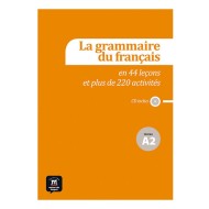 La grammaire du français A2 en 44 leçons et plus de 220 activités + CD : Workbook and Audio CD