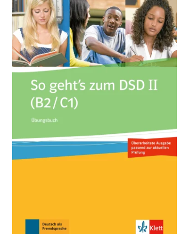 So geht's zum DSD II (B2/C1): Workbook So geht's zum DSD II (B2/C1): Workbook