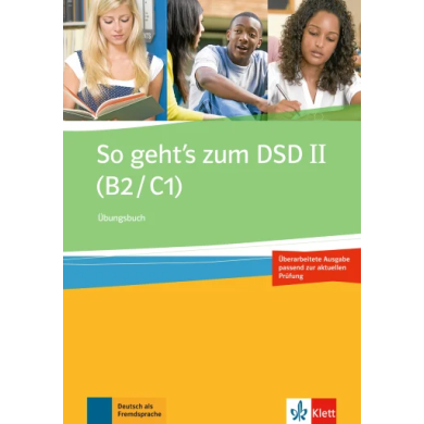 So geht’s zum DSD II (B2/C1): Cahier d’exercices