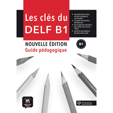 Les Clés du nouveau DELF B1: Teacher's Manual