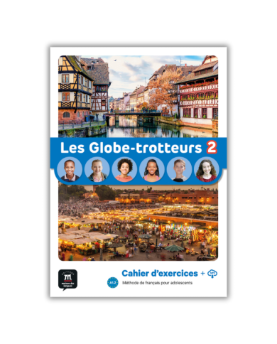 Les Globe-trotteurs 2: Cahier d'exercises Les Globe-trotteurs 2: Cahier d'exercises