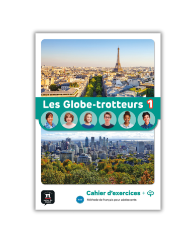 Les Globe-trotteurs 1: Cahier d'exercises Les Globe-trotteurs 1: Cahier d'exercises