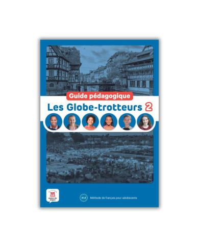 Les Globe-trotteurs 2: Guide pédagogique Les Globe-trotteurs 2: Guide pédagogique