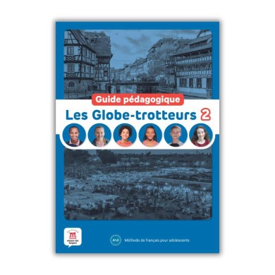 Les Globe-trotteurs 2: Guide pédagogique Les Globe-trotteurs 2: Guide pédagogique