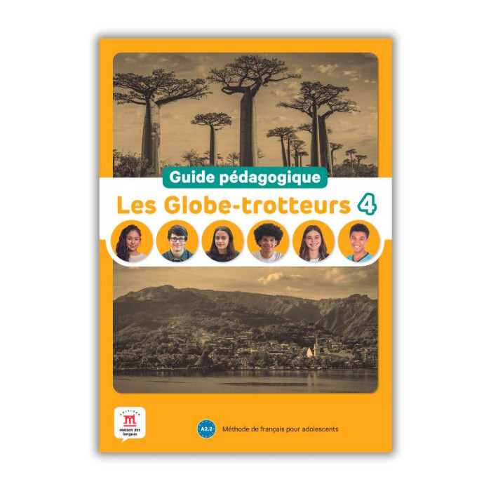 Les Globe-trotteurs 4: Teacher's Guide Les Globe-trotteurs 4: Teacher's Guide