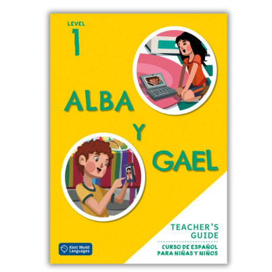 Alba y Gael 1: Guide pédagogique Alba y Gael 1: Guide pédagogique