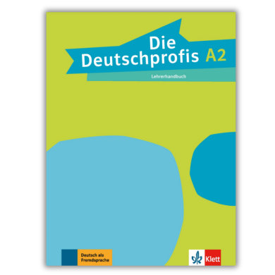 Die Deutschprofis A2: Teacher's Guide Die Deutschprofis A2: Teacher's Guide