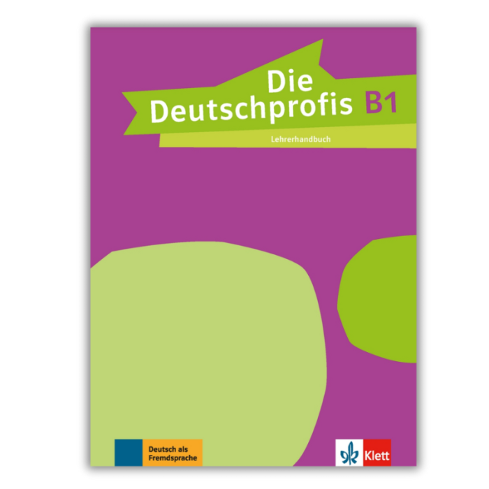 Die Deutschprofis B1: Teacher's Guide Die Deutschprofis B1: Teacher's Guide
