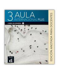 Aula internacional plus 3: Annotated Instructor Edition Aula internacional plus 3: Annotated Instructor Edition