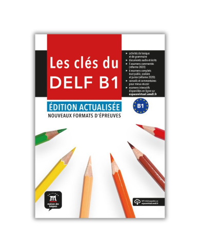 Les clés du DELF B1 Édition actualisée – Livre de l’élève Les clés du DELF B1 Édition actualisée – Livre de l’élève