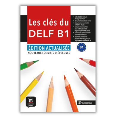 Les clés du DELF B1 Édition actualisée – Livre de l’élève Les clés du DELF B1 Édition actualisée – Livre de l’élève