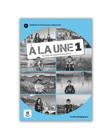 À la Une 1: Teacher's Manual À la Une 1: Teacher's Manual