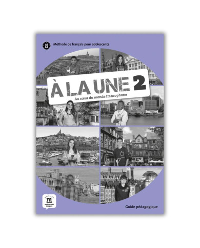 À la Une 2: Teacher's Manual À la Une 2: Teacher's Manual