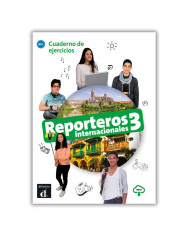 Reporteros internacionales 3 : Édition hybride – Livre de l’élève Reporteros internacionales 3 : Édition hybride – Livre de l’élève