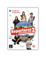 Reporteros internacionales 2 : Édition hybride – Livre de l’élève Reporteros internacionales 2 : Édition hybride – Livre de l’élève