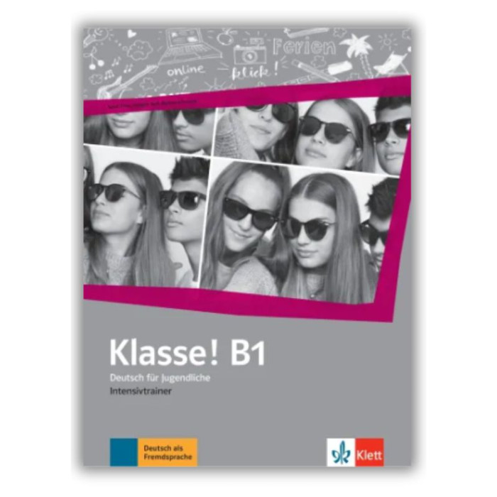 Klasse! B1 : Intensive Trainer Klasse! B1 : Intensive Trainer