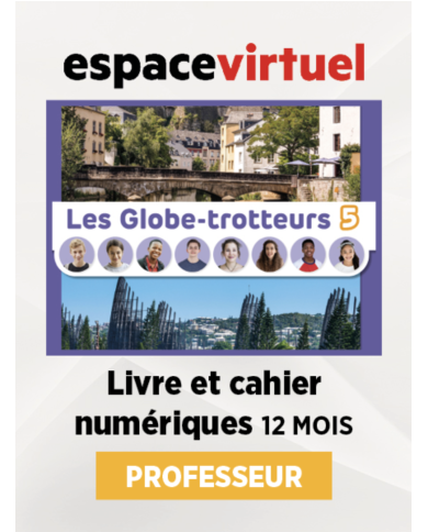 Les Globe-trotteurs 5: Livre numérique Espace Virtuel (12 mois) – Professeur