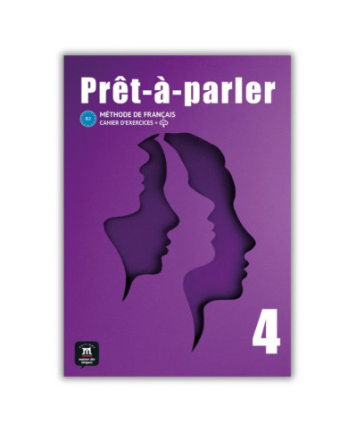 Prêt-à-parler 4: Cahier d’exercices