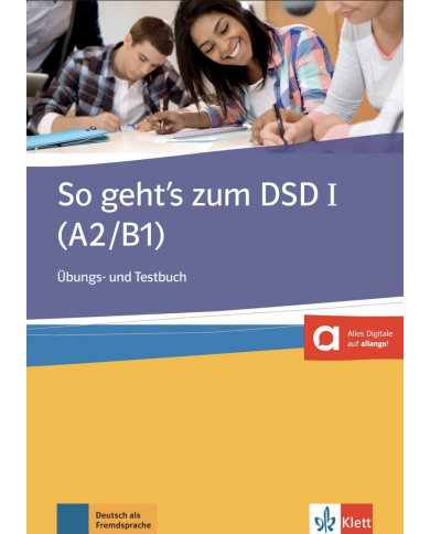So geht's zum DSD I (A2/B1): Workbook + Test Book So geht's zum DSD I (A2/B1): Workbook + Test Book