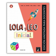 Lola y Leo inicial: Annotated Teacher's Edition Lola y Leo inicial: Annotated Teacher's Edition
