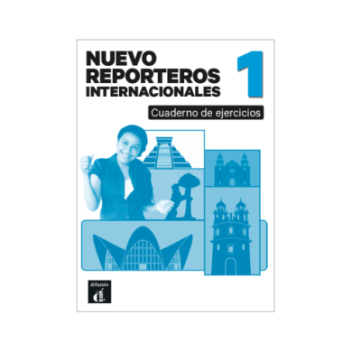Nuevo Reporteros internacionales 1: Cahier d’exercices